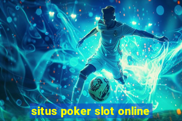 situs poker slot online