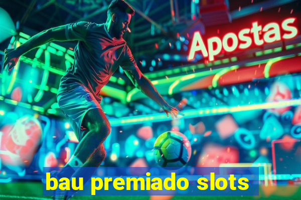 bau premiado slots