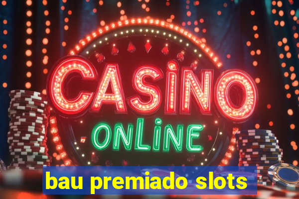 bau premiado slots