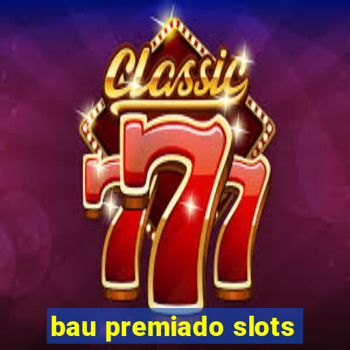 bau premiado slots