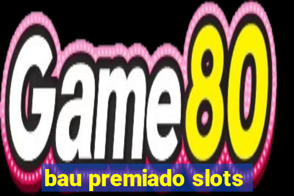 bau premiado slots