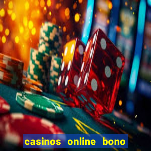 casinos online bono sin depósito