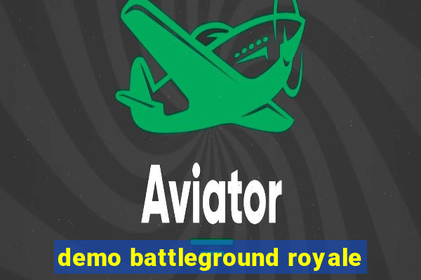 demo battleground royale