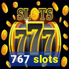 767 slots