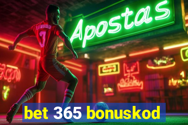 bet 365 bonuskod