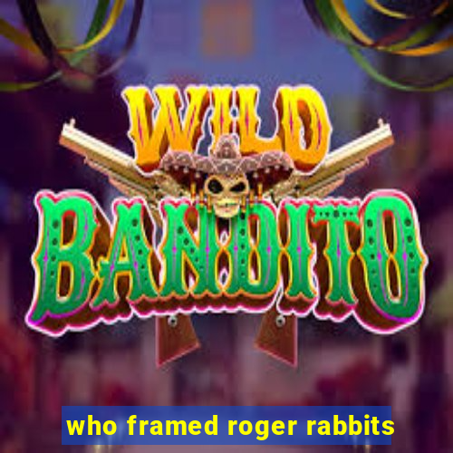 who framed roger rabbits