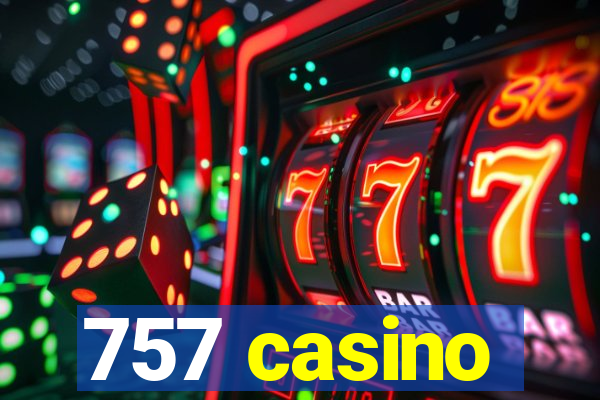 757 casino