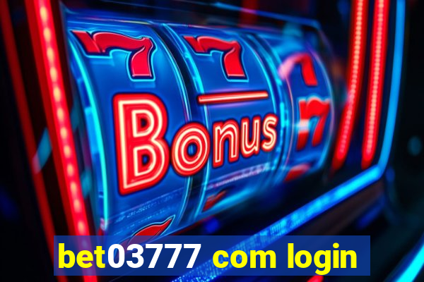 bet03777 com login