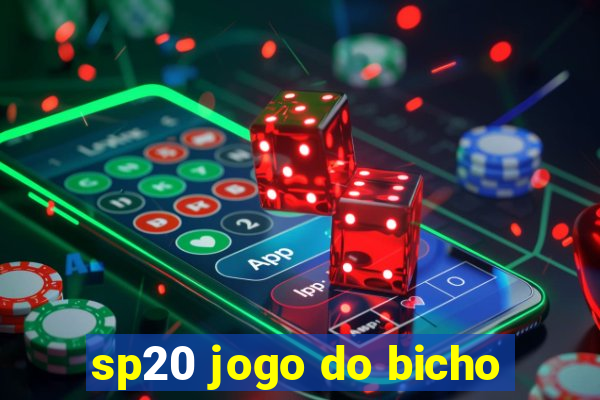 sp20 jogo do bicho