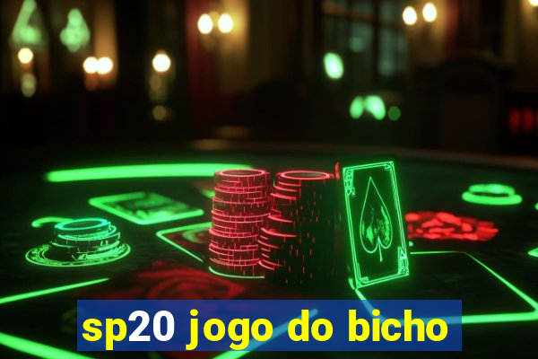 sp20 jogo do bicho