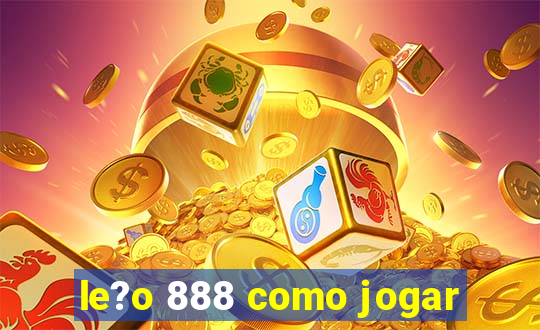 le?o 888 como jogar