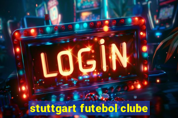 stuttgart futebol clube