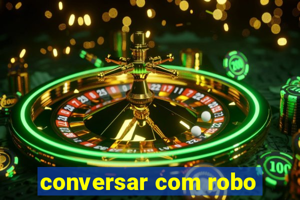 conversar com robo