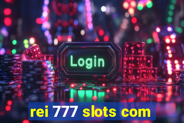 rei 777 slots com