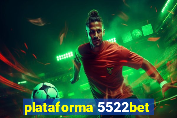 plataforma 5522bet