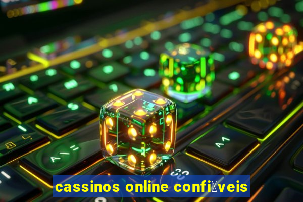 cassinos online confi谩veis