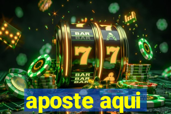 aposte aqui