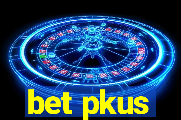 bet pkus