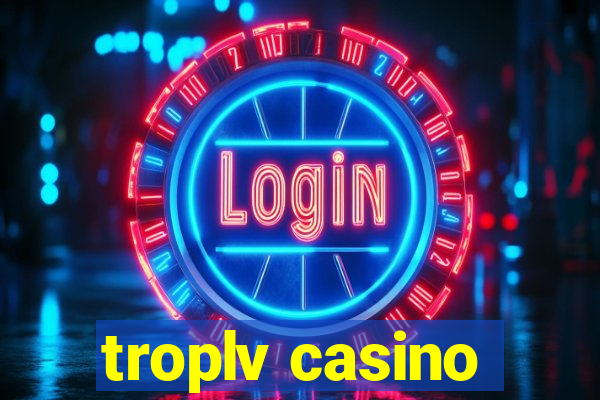 troplv casino