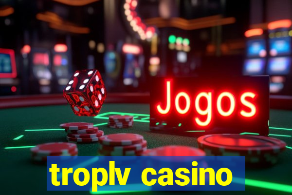 troplv casino