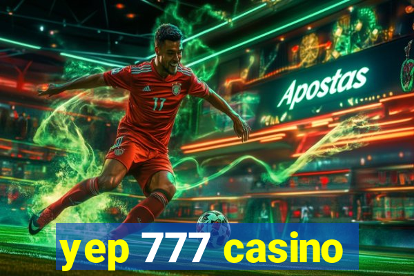 yep 777 casino