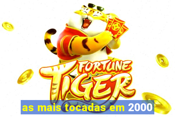 as mais tocadas em 2000