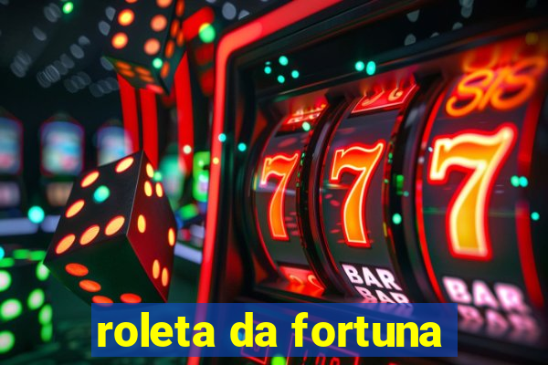 roleta da fortuna