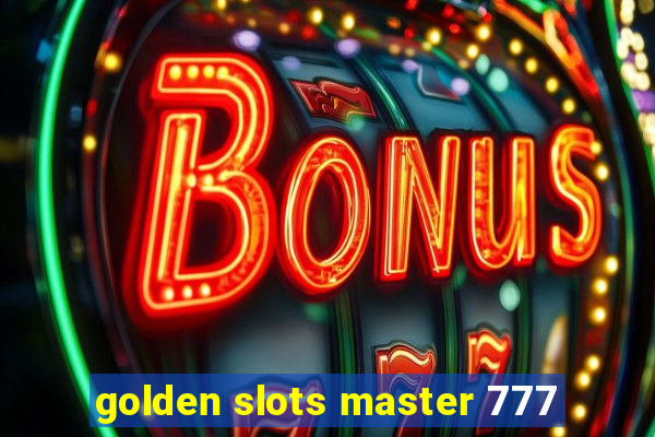 golden slots master 777