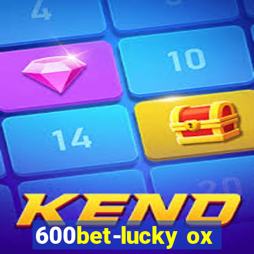 600bet-lucky ox