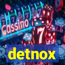 detnox