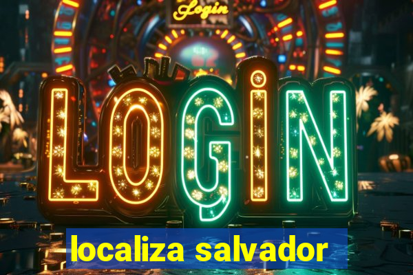 localiza salvador