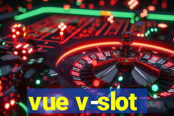 vue v-slot