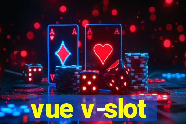 vue v-slot