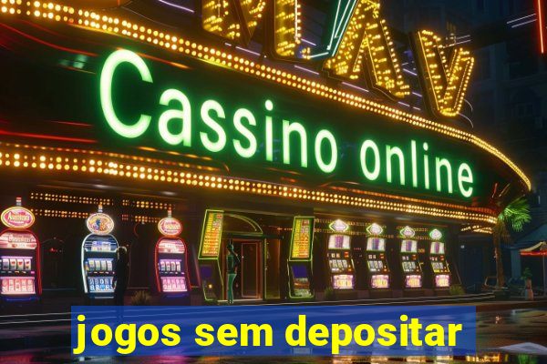 jogos sem depositar