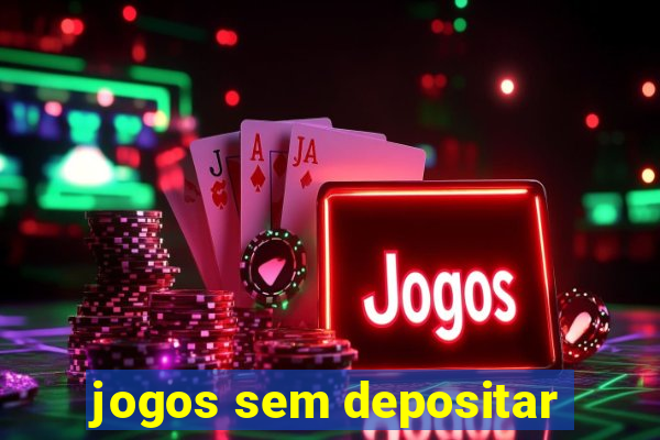 jogos sem depositar