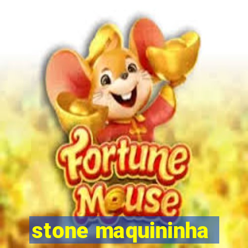 stone maquininha