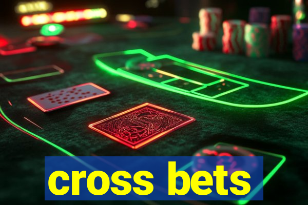 cross bets