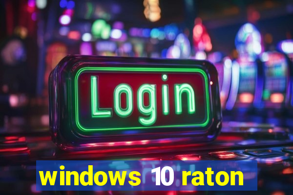 windows 10 raton