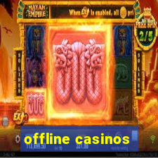 offline casinos