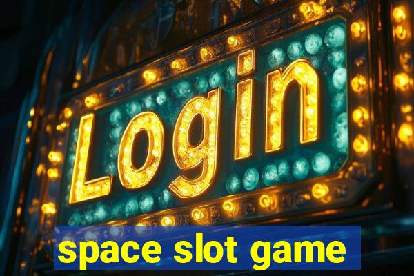 space slot game