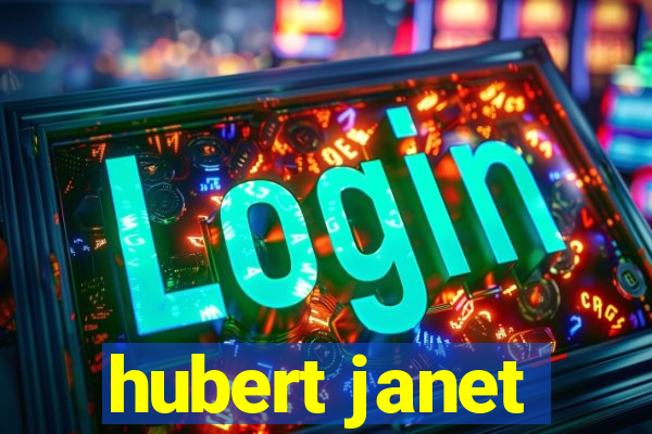 hubert janet