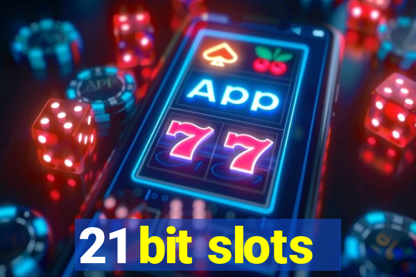 21 bit slots