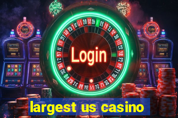 largest us casino