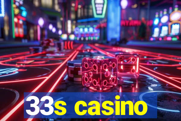 33s casino