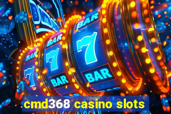 cmd368 casino slots