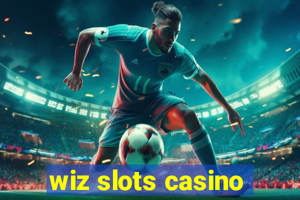 wiz slots casino