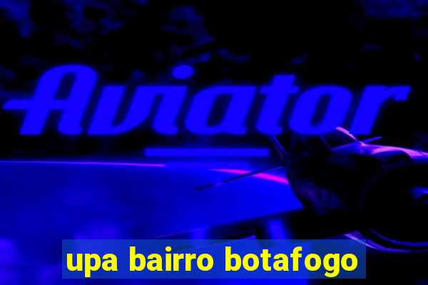 upa bairro botafogo