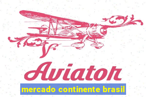 mercado continente brasil