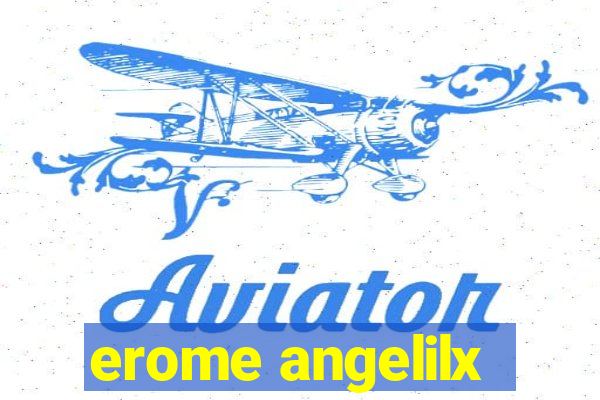 erome angelilx