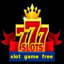 slot game free credit no deposit